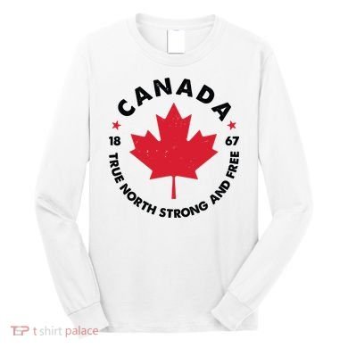 True North Strong And Free Canada Long Sleeve Shirt