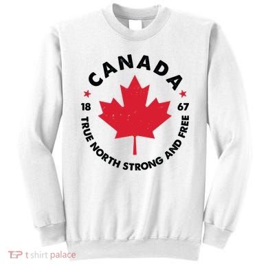 True North Strong And Free Canada Sweatshirt