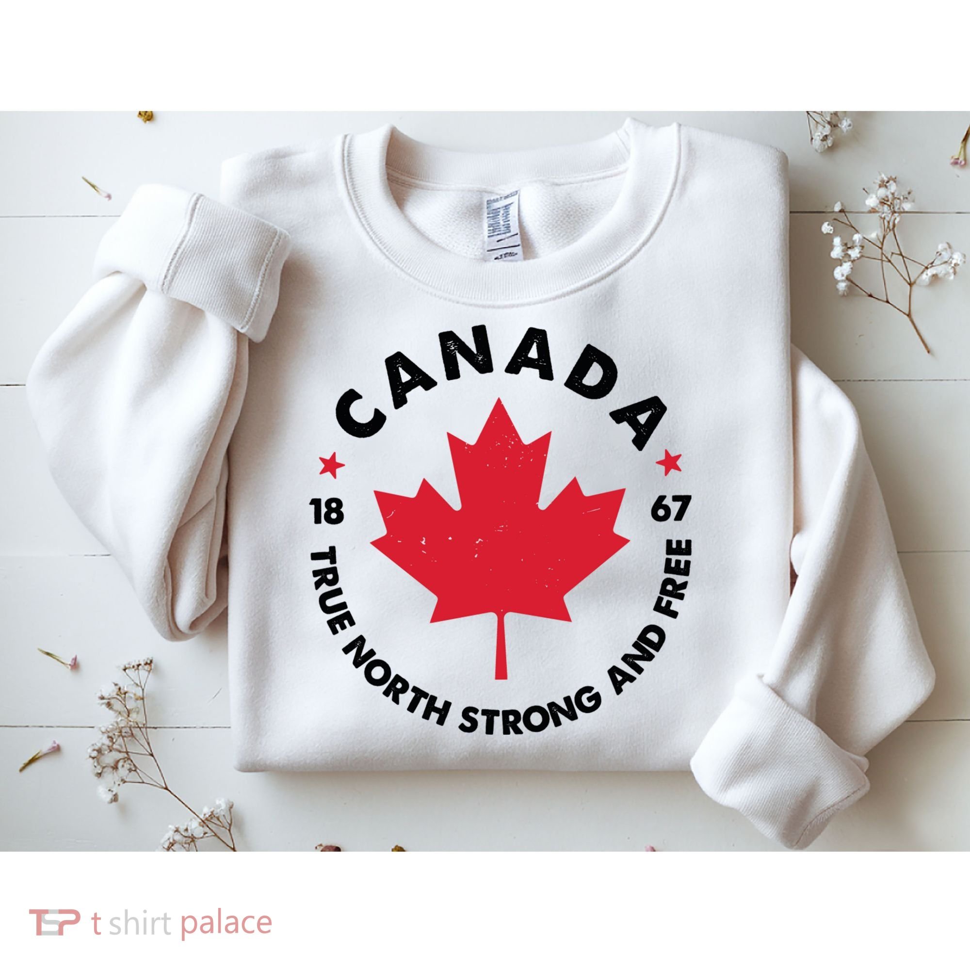 True North Strong And Free Canada Sweatshirt