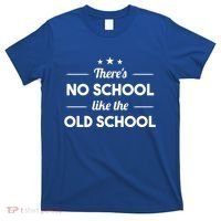 There's No School Like Old School T-Shirt thumb 0