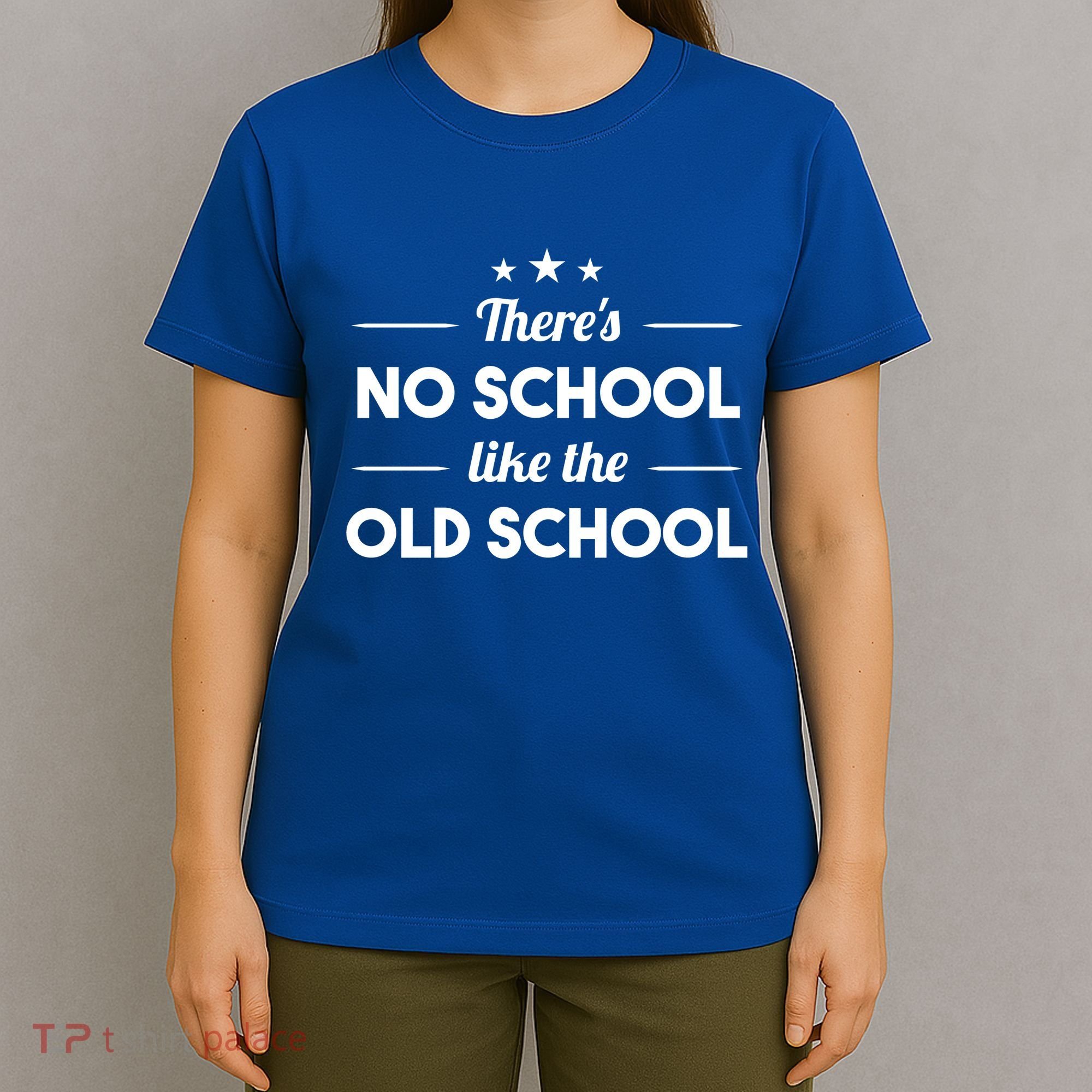 There's No School Like Old School T-Shirt