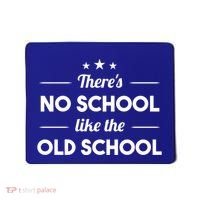 There's No School Like Old School Mousepad thumb 0