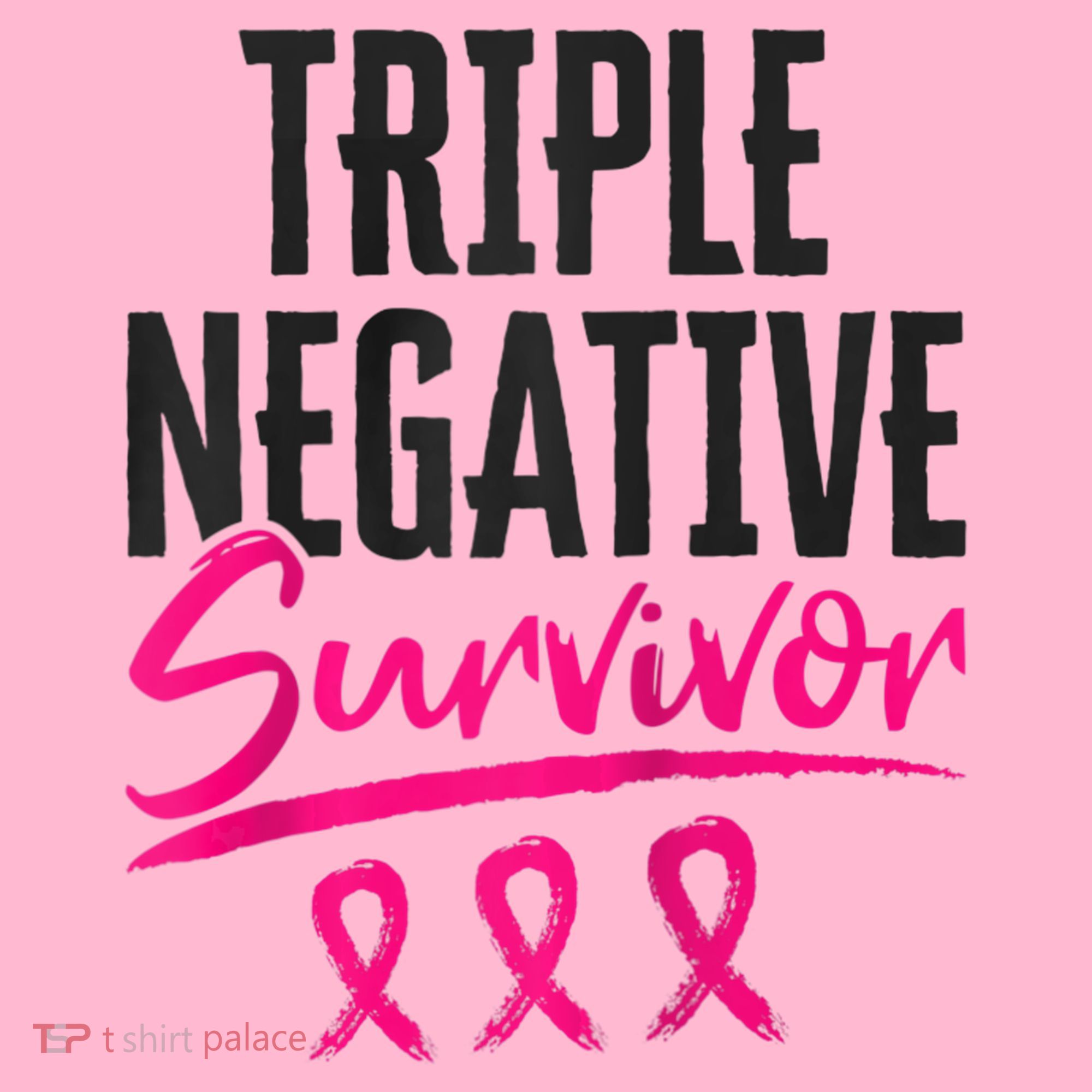 Triple Negative Survivor TNBC Breast Cancer Awareness T-Shirt