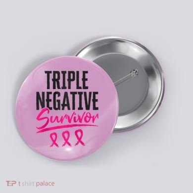 Triple Negative Survivor TNBC Breast Cancer Awareness Button