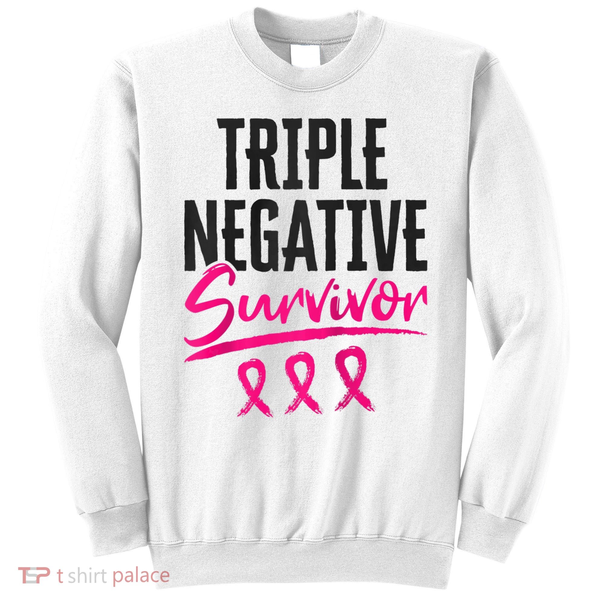 Triple Negative Survivor TNBC Breast Cancer Awareness Sweatshirt