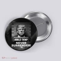 Trump Never Surrender 2024 Mugshot Button thumb 0