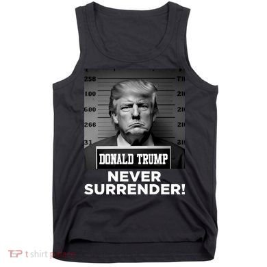 Trump Never Surrender 2024 Mugshot Tank Top