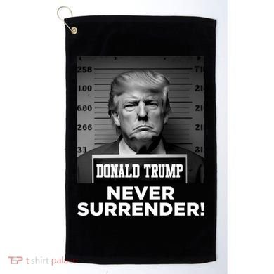 Trump Never Surrender 2024 Mugshot Golf Towel