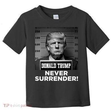 Trump Never Surrender 2024 Mugshot Toddler T-Shirt