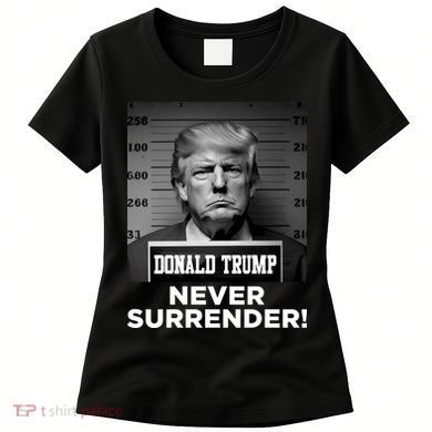 Trump Never Surrender 2024 Mugshot Women's T-Shirt