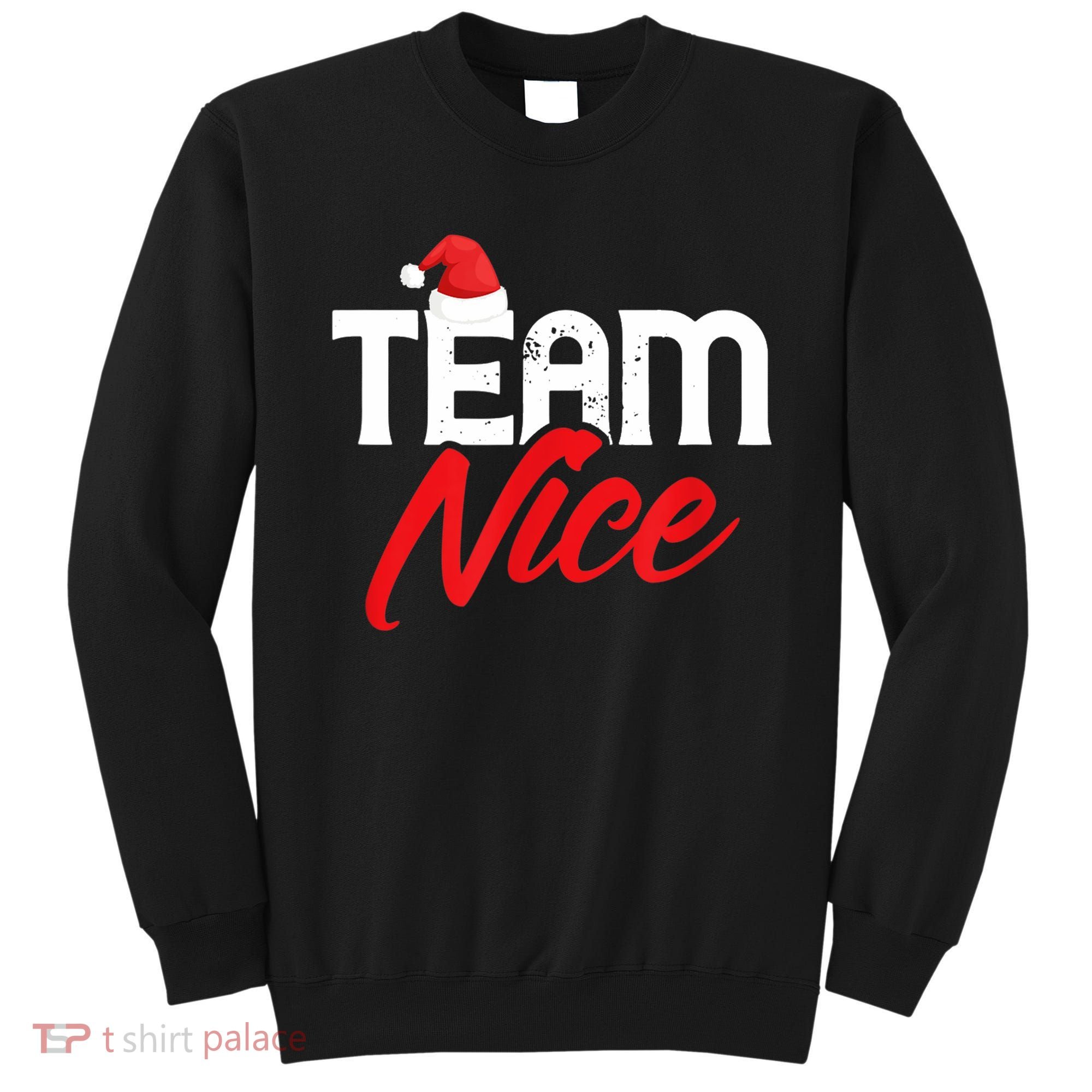 Team Nice Shirt Funny Couple Matching Outfit Team Naughty TShirt Sweatshirt