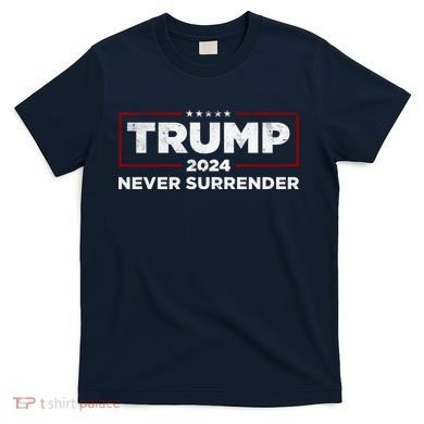 Trump Never Surrender 2024 T-Shirt
