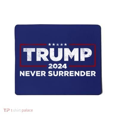 Trump Never Surrender 2024 Mousepad