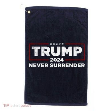 Trump Never Surrender 2024 Golf Towel