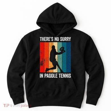 ThreS No Sorry In Paddle Tennis Hoodie