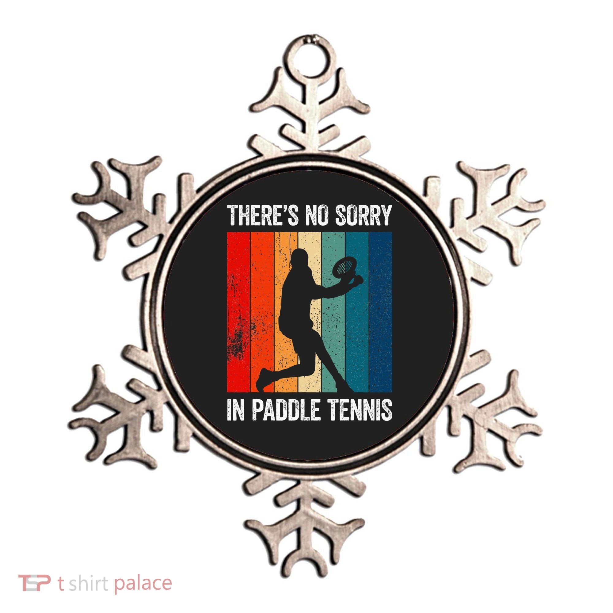ThreS No Sorry In Paddle Tennis Ornament