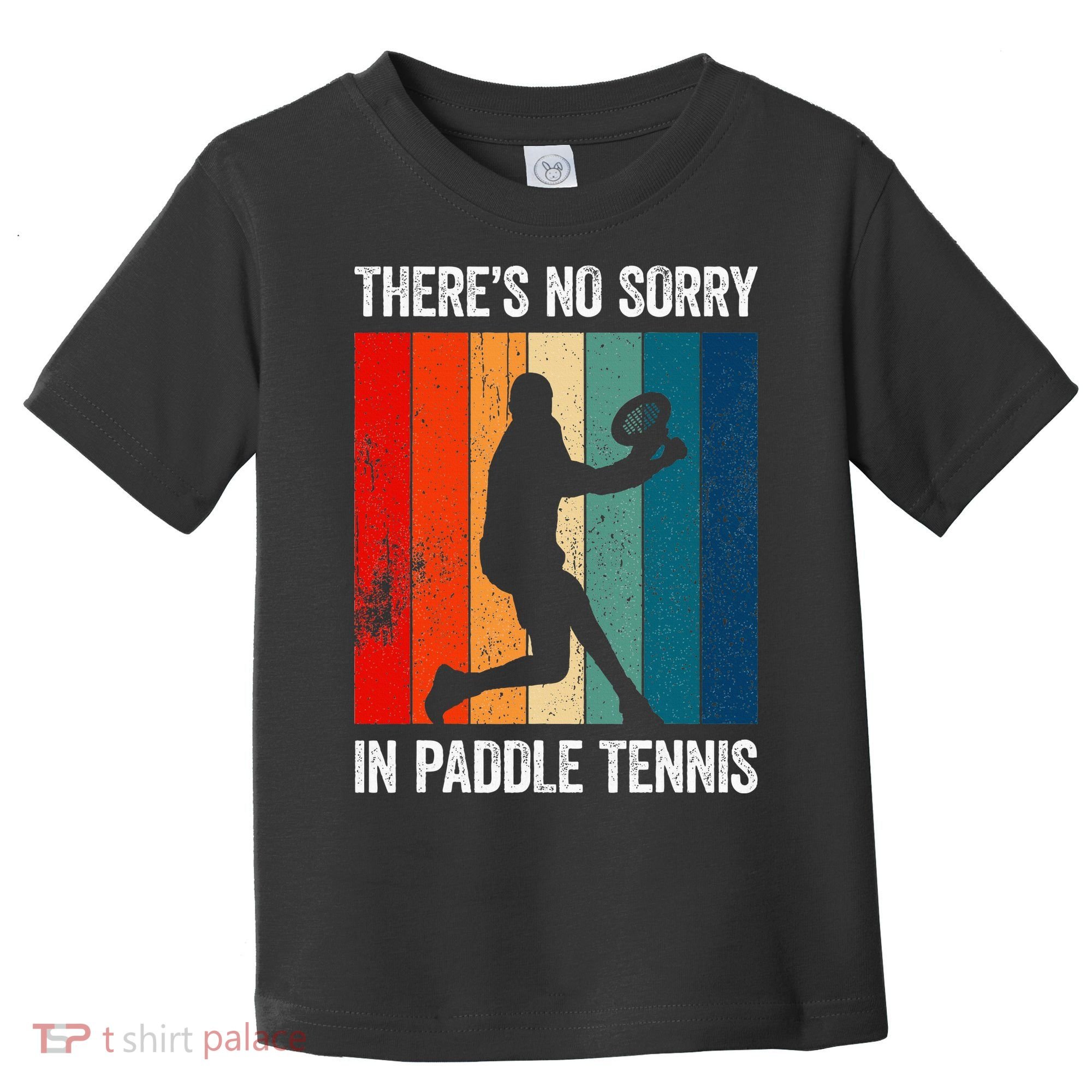 ThreS No Sorry In Paddle Tennis Toddler T-Shirt