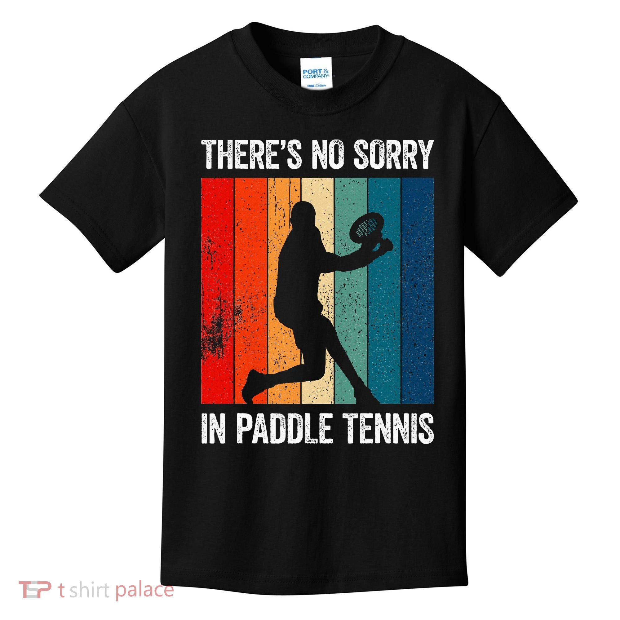 ThreS No Sorry In Paddle Tennis Kids T-Shirt