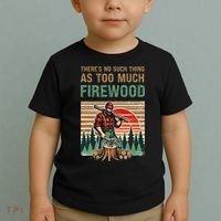 ThereS No Such Thing As Too Much Firewood Woodworking. Toddler T-Shirt thumb 2