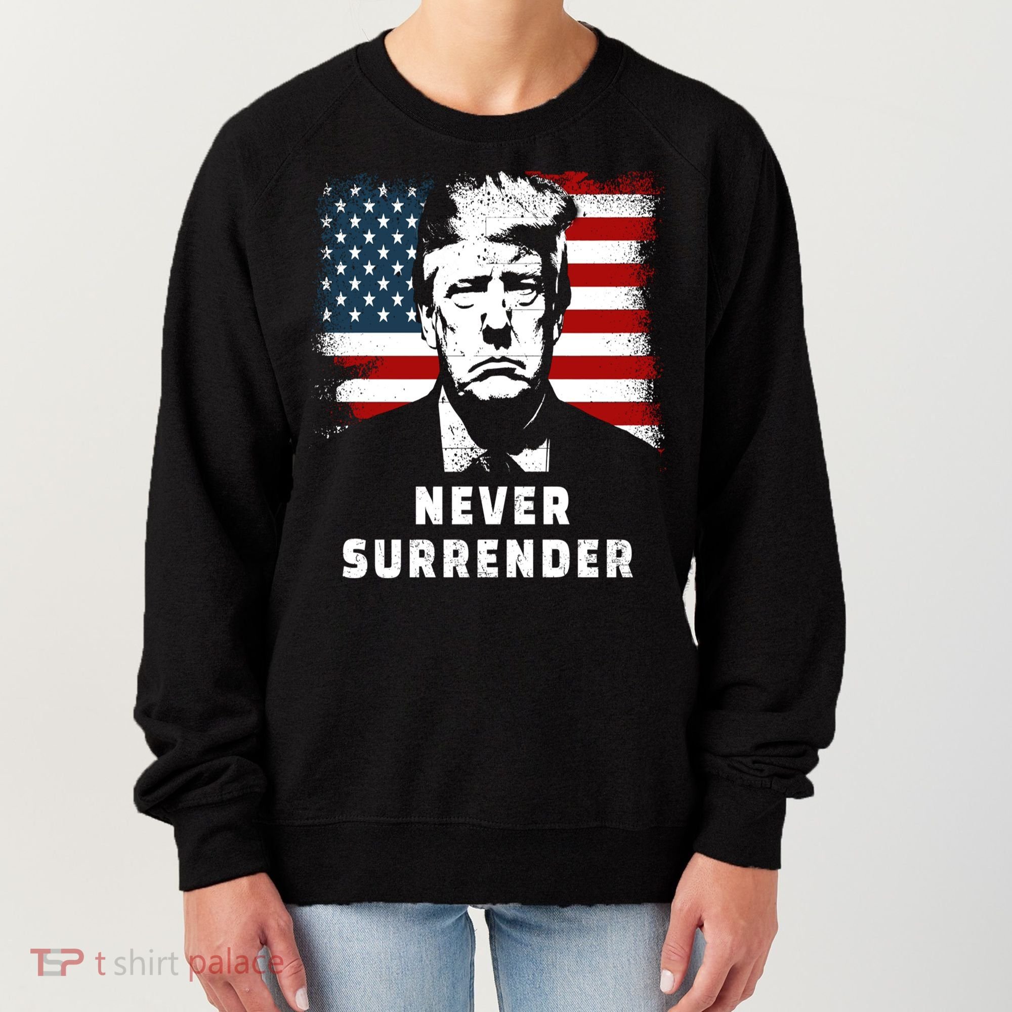 Trump Never Surrender Women's Sweatshirt
