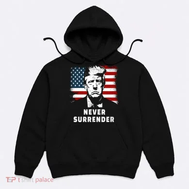 Trump Never Surrender Hoodie