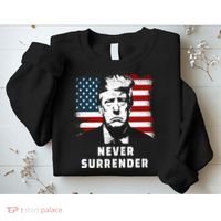 Trump Never Surrender Sweatshirt thumb 2