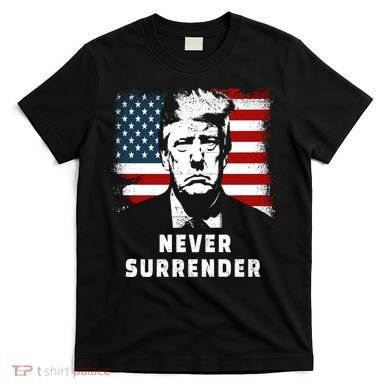 Trump Never Surrender T-Shirt