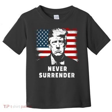 Trump Never Surrender Toddler T-Shirt