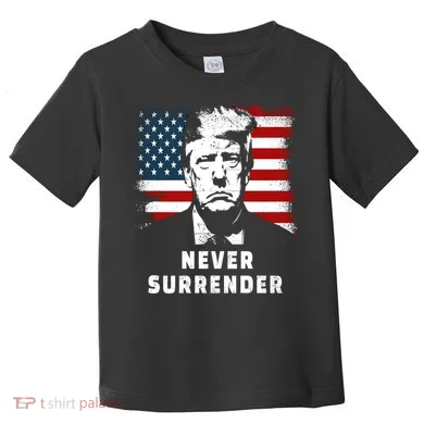 Trump Never Surrender Toddler T-Shirt