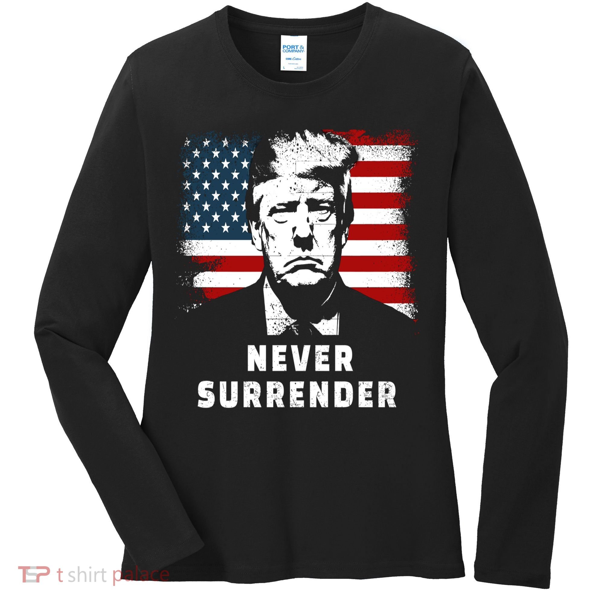 Trump Never Surrender Women's Long Sleeve Shirt