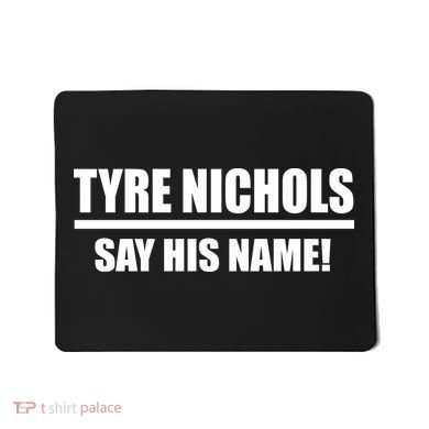 Tyre Nichols Say His Name! Mousepad
