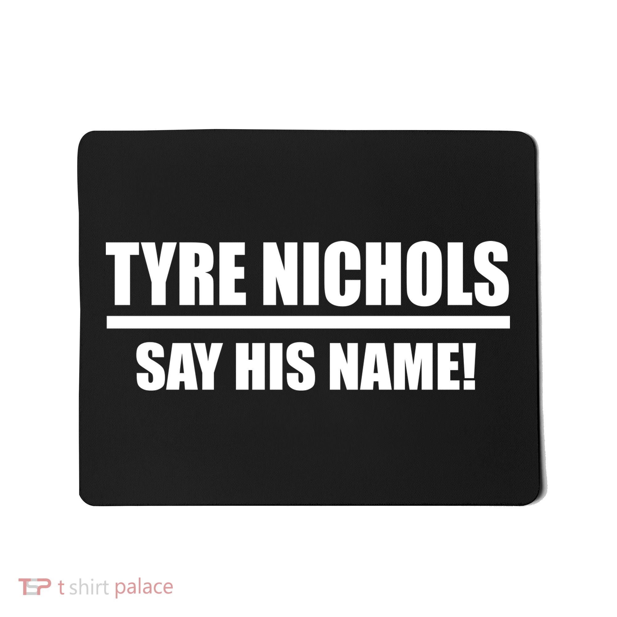Tyre Nichols Say His Name! Mousepad