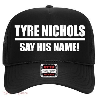 Tyre Nichols Say His Name! Hat