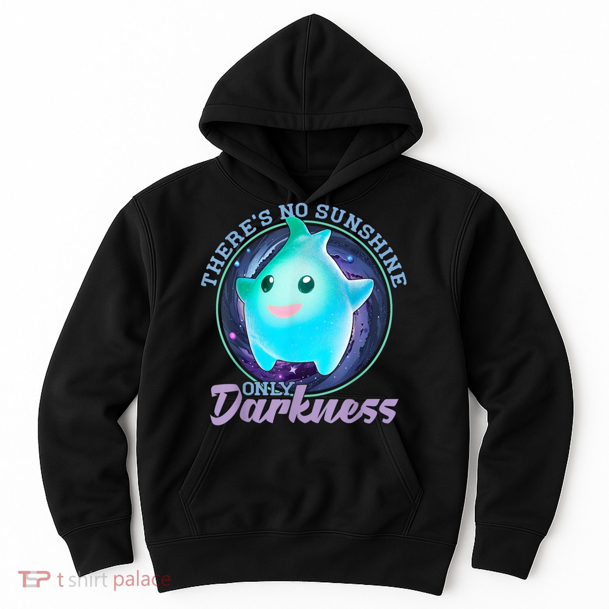 Theres No Sunshine Only Darkness Shiny Hoodie