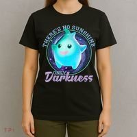 Theres No Sunshine Only Darkness Shiny T-Shirt thumb 4