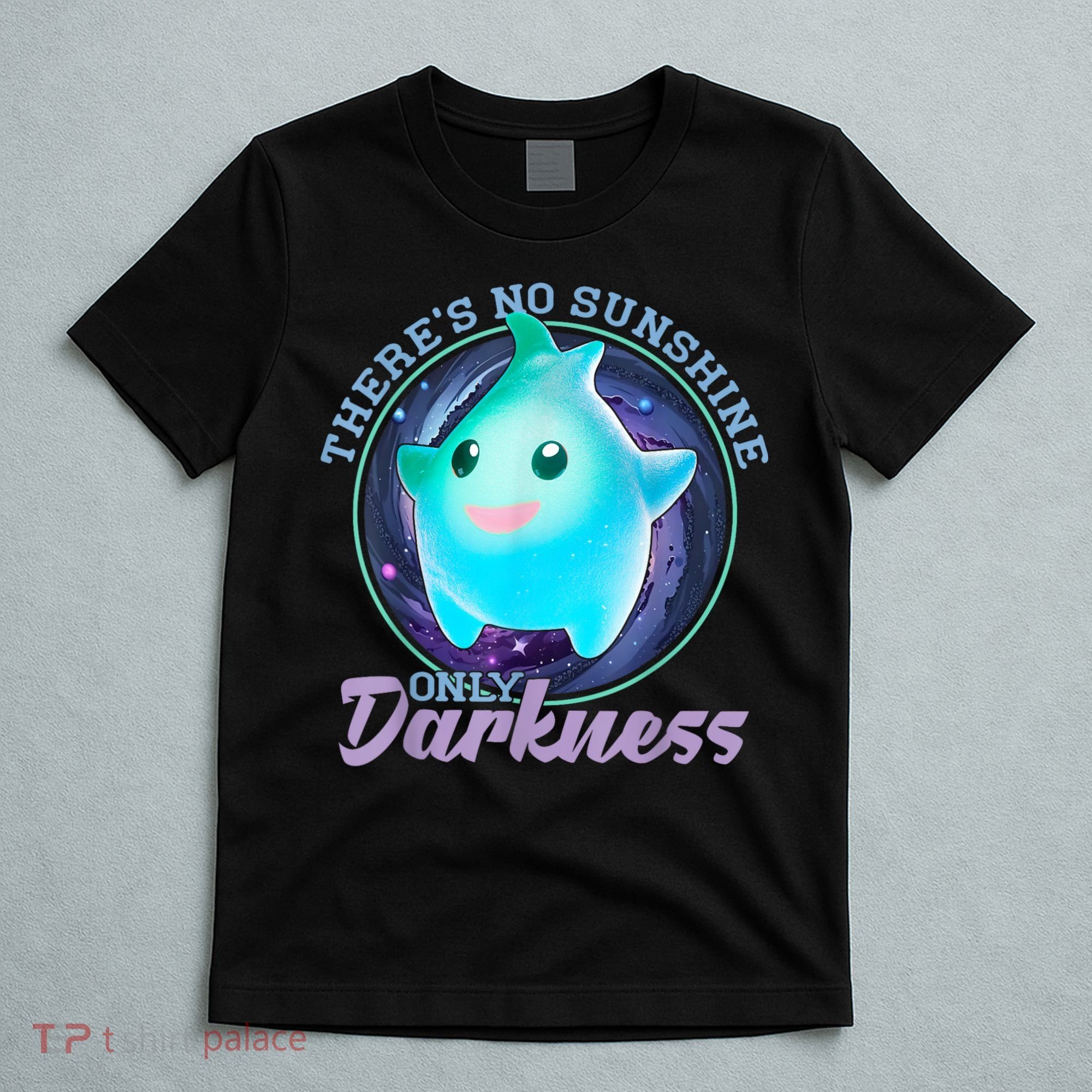 Theres No Sunshine Only Darkness Shiny T-Shirt