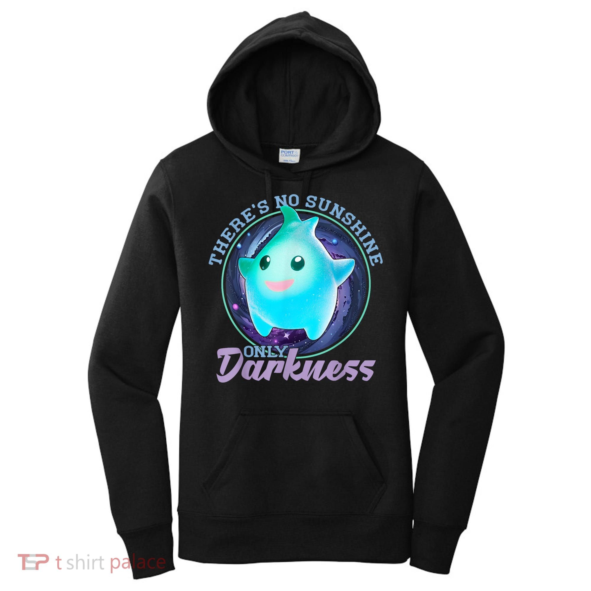 Theres No Sunshine Only Darkness Shiny Women's Hoodie