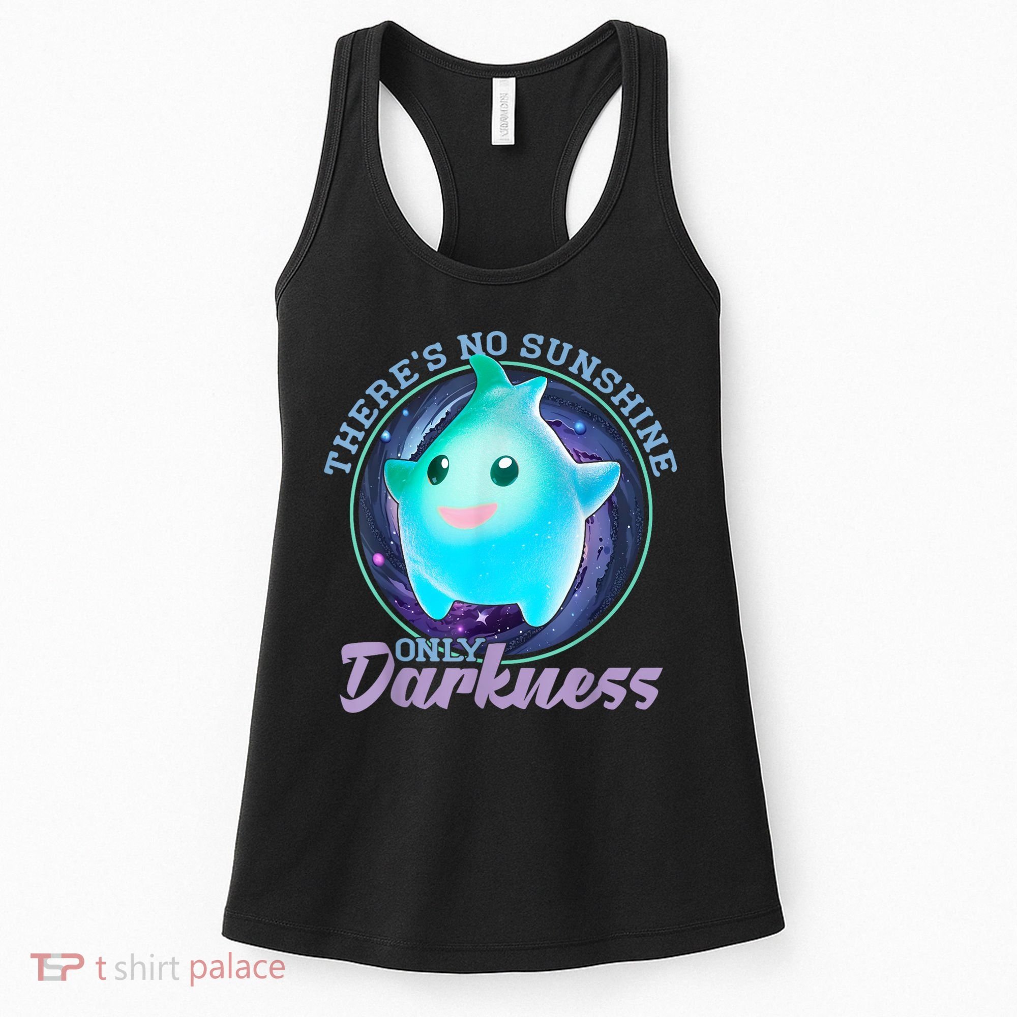 Theres No Sunshine Only Darkness Shiny Women's Tank Top