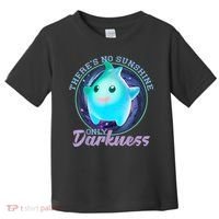 Theres No Sunshine Only Darkness Shiny Toddler T-Shirt thumb 0