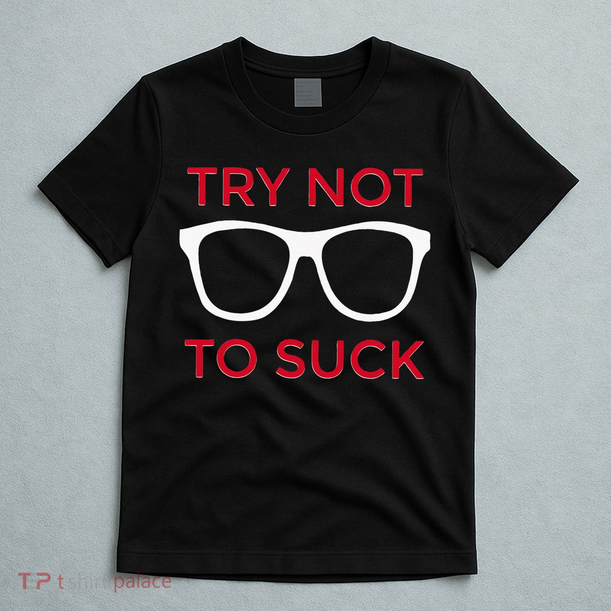 Try Not To Suck Funny Baseball T-Shirt