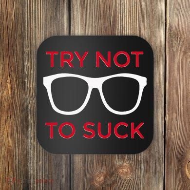 Try Not To Suck Funny Baseball Coaster