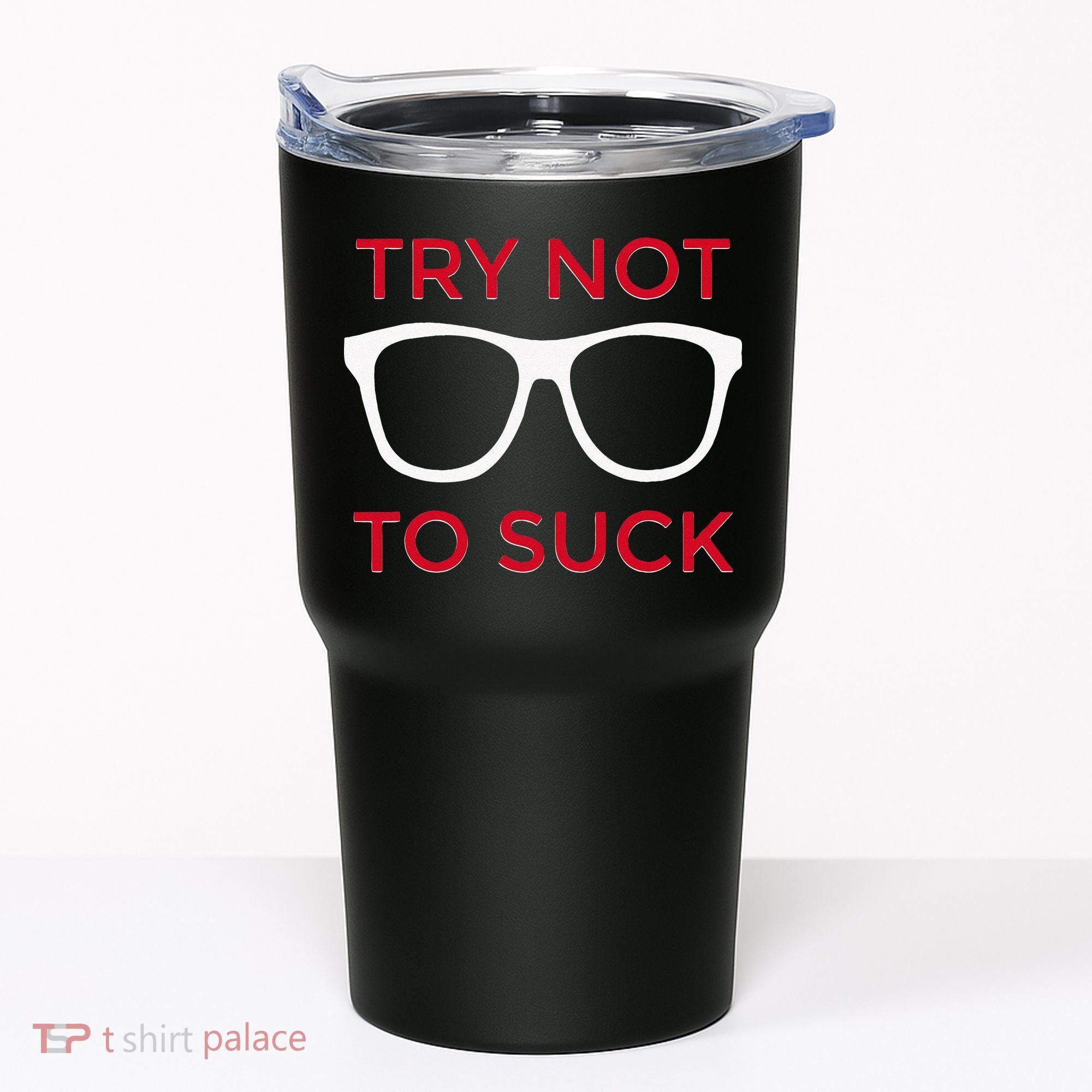 Try Not To Suck Funny Baseball Tumbler