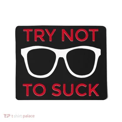 Try Not To Suck Funny Baseball Mousepad