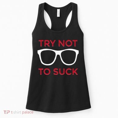 Try Not To Suck Funny Baseball Women's Tank Top