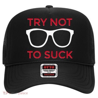 Try Not To Suck Funny Baseball Hat