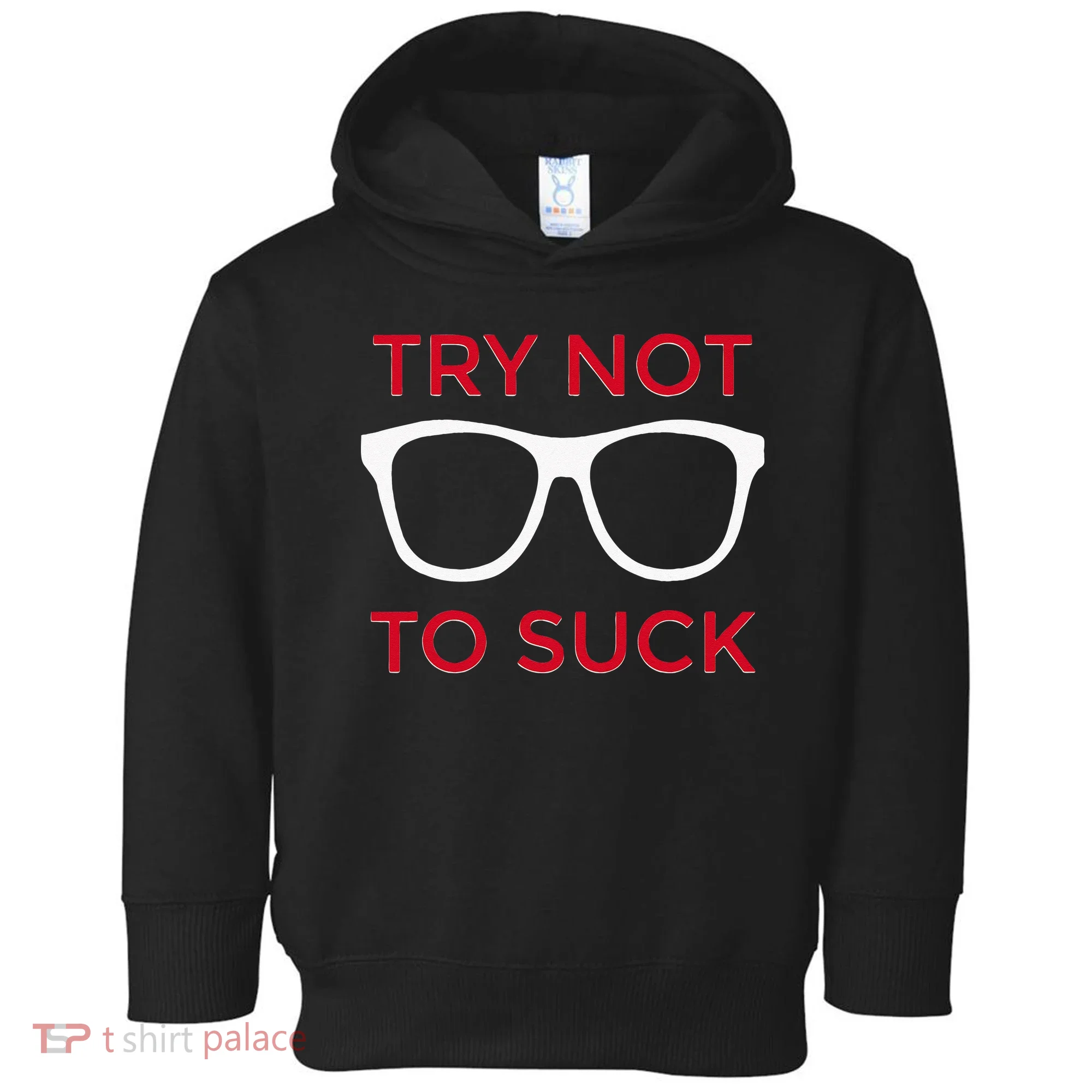 Try Not To Suck Funny Baseball Toddler Hoodie