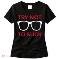 Try Not To Suck Funny Baseball Women's T-Shirt thumb 0