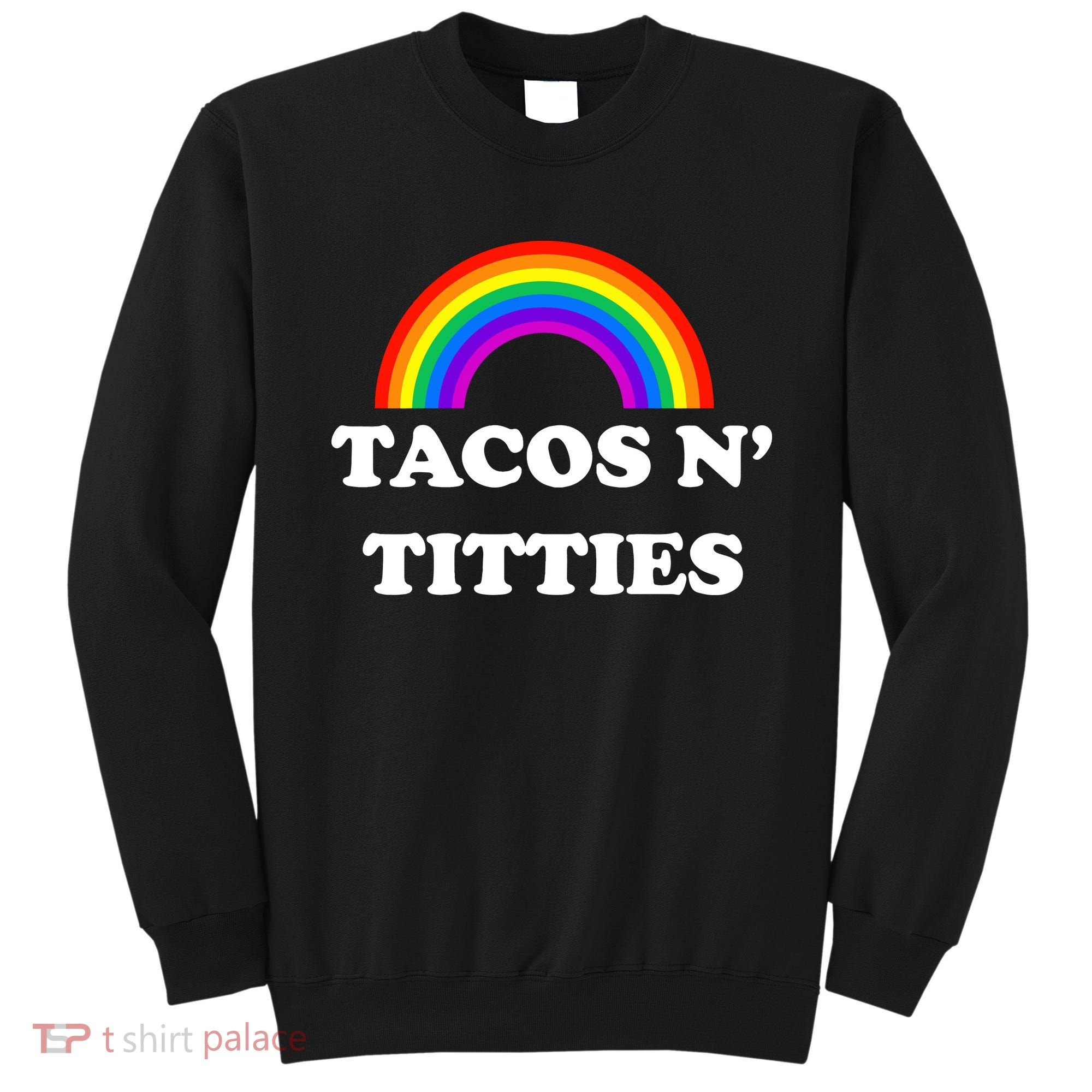 Tacos N Titties Pride Month Lgbtq Sweatshirt