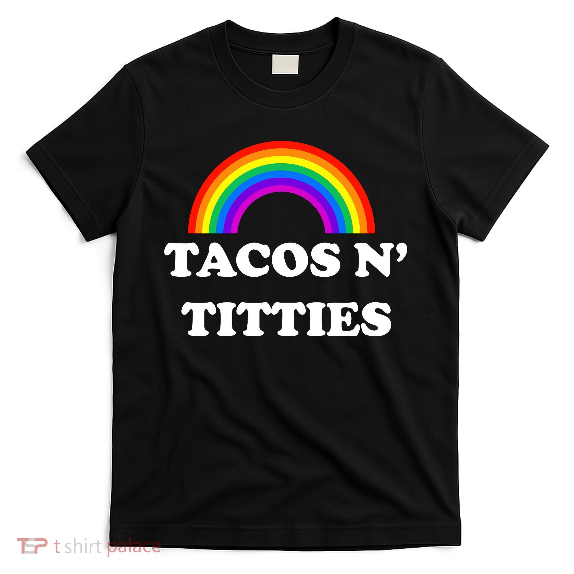 Tacos N Titties Pride Month Lgbtq T-Shirt