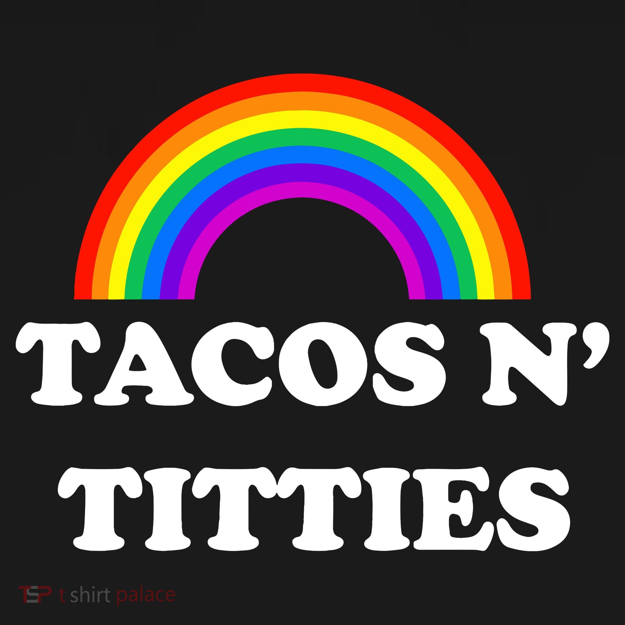 Tacos N Titties Pride Month Lgbtq T-Shirt